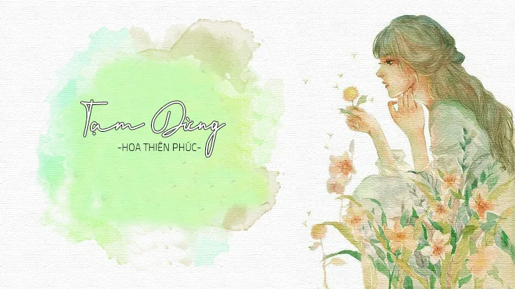 TẠM DỪNG - HOA THIÊN PHÚC